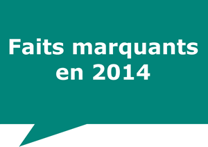 Faits marquants en 2014